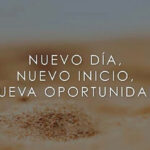 Nuevo día, nuevo inicio, nueva oportunidad